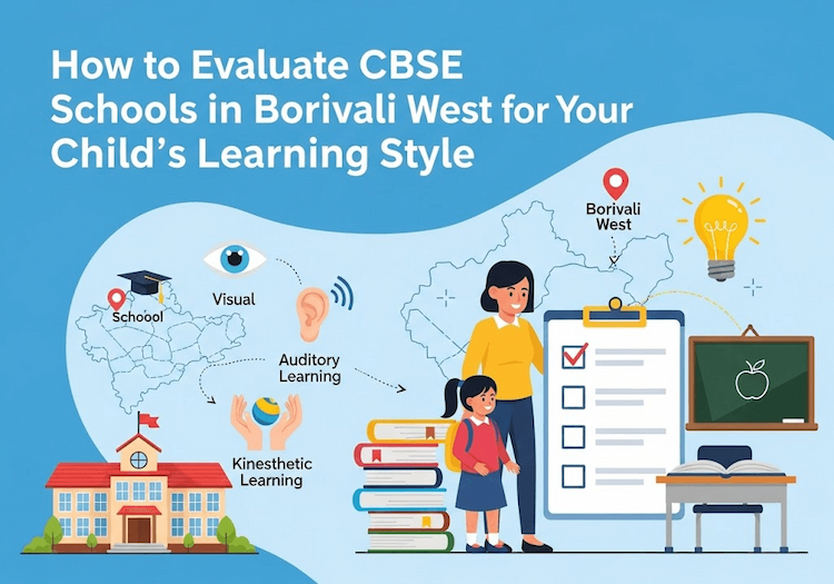 How to Evaluate CBSE Schools in Borivali West for Your Child’s Learning Style